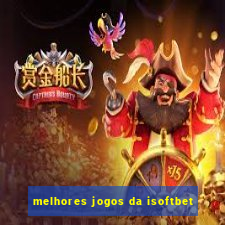 melhores jogos da isoftbet